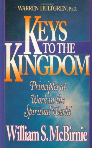 Stock image for Keys to the Kingdom: Principles at Work in the Spiritual World for sale by ThriftBooks-Dallas