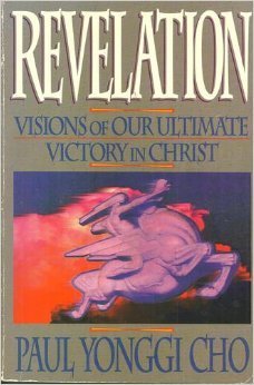 Revelation: Visions of Our Ultimate Victory (9780884193005) by David Yonggi Cho; Paul Yonggi