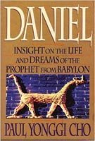 Daniel: Insight on the Life and Dreams of the Prophet from Babylon (9780884193029) by David Yonggi Cho; Paul Yonggi