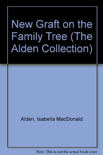 Imagen de archivo de New Graft on the Family Tree (The Alden Collection) a la venta por SecondSale