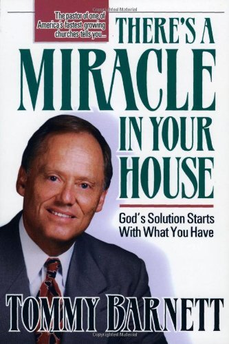 There's A Miracle In Your House: God's solution starts with what you have (9780884193302) by Barnett, Tommy