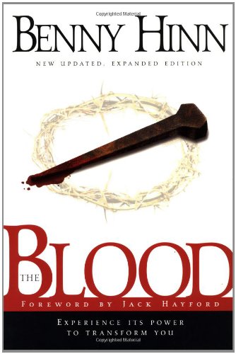 Stock image for The Blood : Experience Its Power to Transform You (New Updated, Expanded Edition) for sale by SecondSale