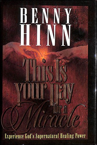 This Is Your Day For a Miracle (9780884193913) by Hinn, Benny