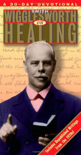 Beispielbild fr Smith Wigglesworth on Healing zum Verkauf von Once Upon A Time Books