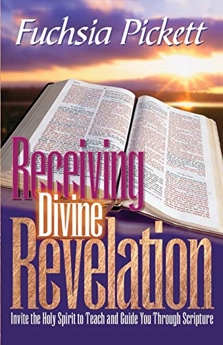 Beispielbild fr Receiving Divine Revelation: Invite the Holy Spirit to teach and guide you through scripture zum Verkauf von Your Online Bookstore