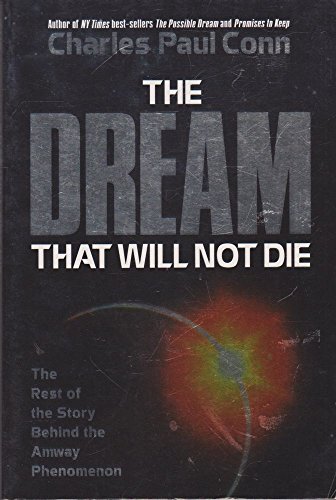 Beispielbild fr The Dream That Will Not Die: The Rest of the Story Behind the Amway Phenomenon zum Verkauf von Wonder Book