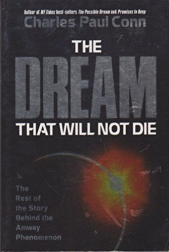 Imagen de archivo de The Dream That Will Not Die: The Rest of the Story Behind the Amway Phenomenon a la venta por SecondSale