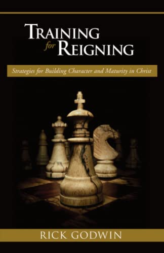 Beispielbild fr Training for Reigning: Strategies for Building Character and Maturity in Christ zum Verkauf von ThriftBooks-Dallas