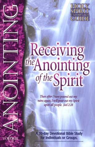 Stock image for Receiving the Anointing of the Spirit (Holy Spirit Encounter Guide) for sale by Wonder Book