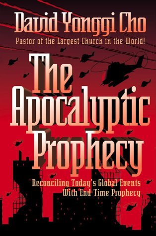 The Apocalyptic Prophecy (9780884194927) by David Yonggi Cho; Paul Yonggi