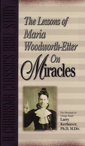 Stock image for Lessons Of Maria Woodworth Etter On Miracles for sale by WorldofBooks