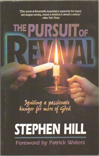 Stock image for The Pursuit of Revival: Igniting a Passionate Hunger for More of God for sale by Gulf Coast Books