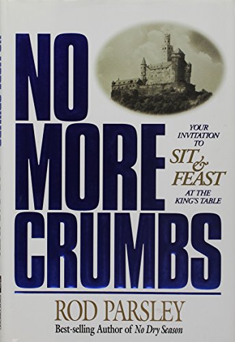 Stock image for No More Crumbs : Your Invitation to Sit & Feast at the King's Table for sale by SecondSale