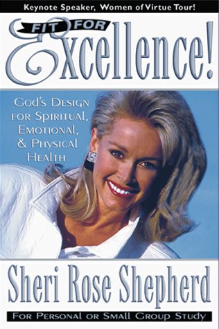 9780884195306: Fit for Excellence: God's Design for Spiritual, Emotional, and Physical Health