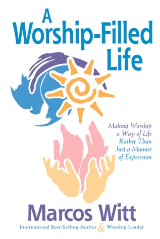 Imagen de archivo de The Worship-Filled Life a la venta por HPB-Movies