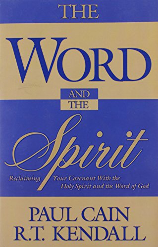 Imagen de archivo de The Word And The Spirit: Reclaiming your covenant with the Holy Spirit and the Word of God. a la venta por HPB-Diamond