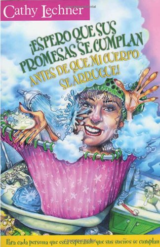 Stock image for Espero Que Sus Promesas Se Cumplan: Antes de Que Mi Cuerpo Se Arrugue! = I Hope God's Promises Come to Pass for sale by ThriftBooks-Dallas