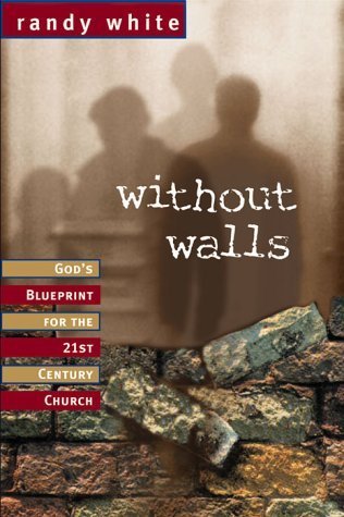 Beispielbild fr Without Walls : God's Blueprint for the 21st Century Church zum Verkauf von Better World Books