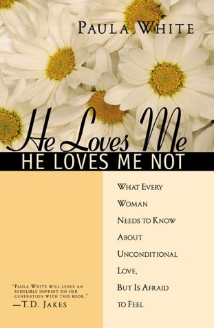 Stock image for He Loves Me, He Loves Me Not: What Every Woman Needs to Know About Unconditional Love, but Is Afraid to Feel for sale by SecondSale