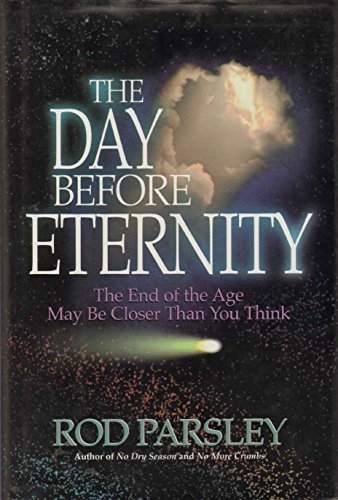 The Day Before Eternity (9780884195740) by Parsley, Rod