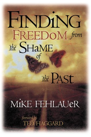 Stock image for Finding Freedom From the Shame of the Past: Scriptural principles to help us understand our true value for sale by Your Online Bookstore