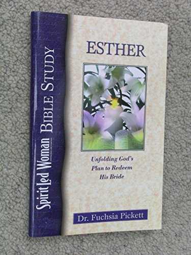 Imagen de archivo de Esther: Unfolding Gods Plan to Redeem His Bride (Spirit Led Woma a la venta por Hawking Books