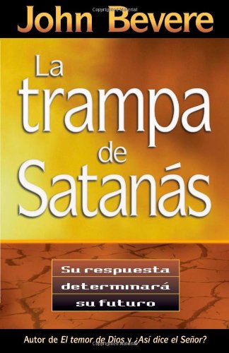 Trampa De Satanas, La (Spanish Edition) (9780884196181) by Bevere, John