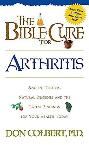 Imagen de archivo de The Bible Cure for Arthritis: Ancient Truths, Natural Remedies and the Latest Findings for Your Health Today (Fitness and Health) a la venta por SecondSale