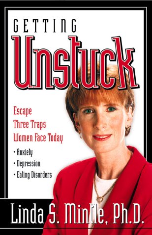 Beispielbild fr Getting Unstuck: Escapte three traps women face today: Anxiety, Depression and Eating Disorders zum Verkauf von Wonder Book