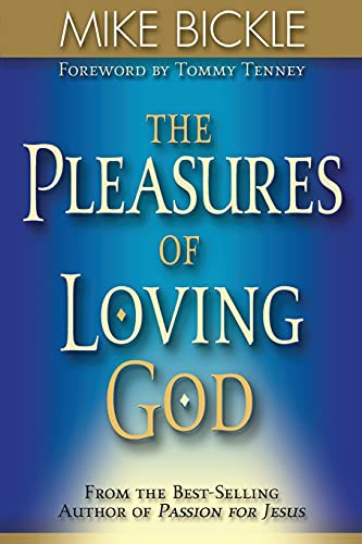 Stock image for The Pleasures Of Loving God: A call to accept God's all-encompassing love for you for sale by Your Online Bookstore