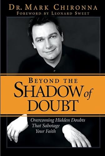 Beispielbild fr Beyond the Shadow of Doubt : Overcoming Hidden Doubts That Sabotage Your Faith zum Verkauf von Better World Books