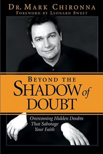 9780884197317: Beyond The Shadow Of Doubt: Overcoming Hidden Doubts That Sabotage Your Faith