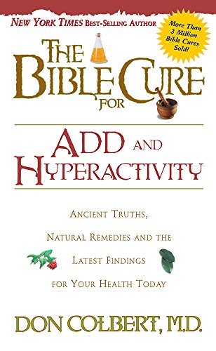 Beispielbild fr The Bible Cure for Add and Hyperactivity: Ancient Truths, Natural Remedies and the Latest Findings for Your Health Today zum Verkauf von ThriftBooks-Atlanta