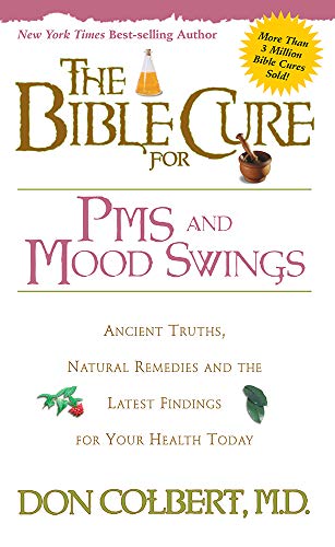 Beispielbild fr The Bible Cure for PMS and Mood Swings: Ancient Truths, Natural Remedies and the Latest Findings for Your Health Today (New Bible Cure (Siloam)) zum Verkauf von Wonder Book