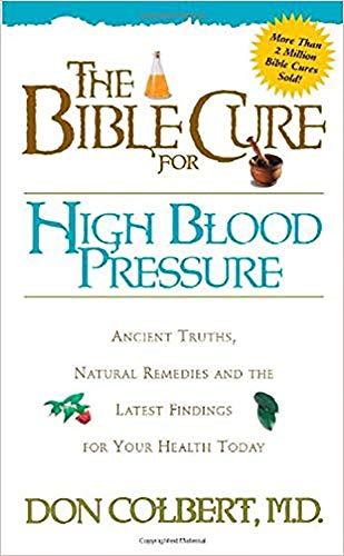 Stock image for The Bible Cure for High Blood Pressure: Ancient Truths, Natural Remedies and the Latest Findings for Your Health Today (Bible Cure Series) for sale by BooksRun