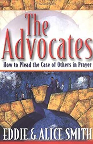 Beispielbild fr The Advocates: How to Plead the Case of Others in Prayer zum Verkauf von SecondSale