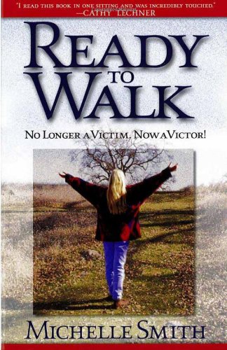 Ready to Walk: No Longer a Victim, Now a Victor (9780884197614) by Smith, Michelle