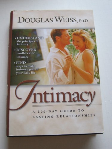 Beispielbild fr Intimacy: A 100 Day Guide To Lasting Relationships zum Verkauf von Reliant Bookstore
