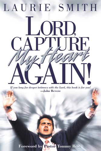 Lord, Capture My Heart Again (9780884197881) by Smith, Laurie