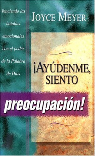 9780884198154: Ayudenme, Siento Preocupacion / Help Me, I'm Worried: Venciendo Las Batallas Emocionales Con El Poder De LA Palabra De Dios