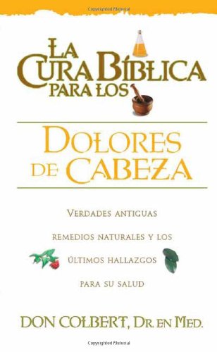 Stock image for La Cura Biblica Dolores De Cabeza (Spanish Edition) for sale by Jenson Books Inc