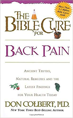 Beispielbild fr The Bible Cure for Back Pain: Ancient Truths, Natural Remedies and the Latest Findings for Your Health Today (New Bible Cure (Siloam)) zum Verkauf von SecondSale