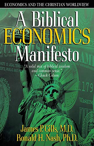 Stock image for A Biblical Economics Manifesto (Economics and the Christian Worldview) for sale by Gulf Coast Books