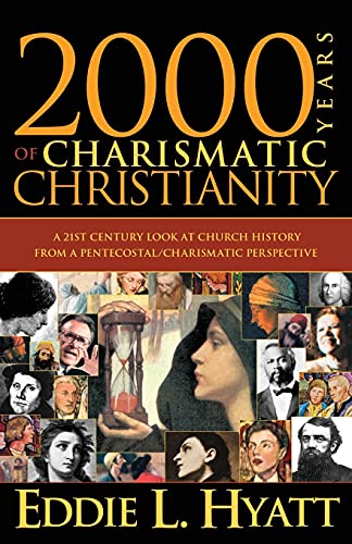 Stock image for 2000 Years Of Charismatic Christianity: A 21st century look at church history from a pentecostal/charismatic prospective for sale by SecondSale