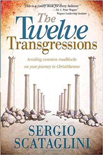 

Twelve Transgressions: Avoiding common roadblocks on your journey to Christlikeness [Soft Cover ]