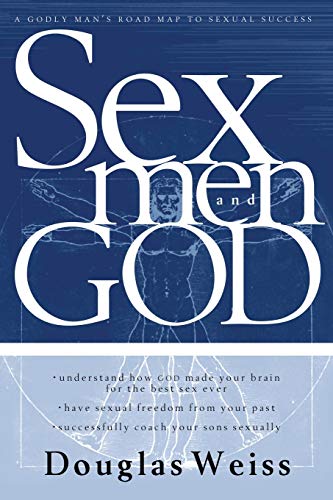 Imagen de archivo de Sex, Men, and God: A godly mans road map to sexual success a la venta por Goodwill Books