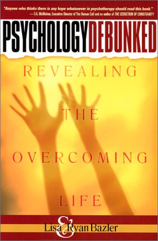 9780884198864: Psychology Debunked: Revealing the Overcoming Life
