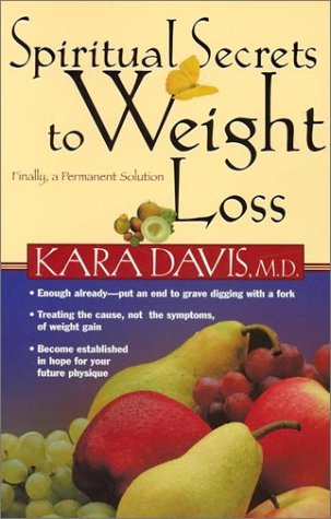 Stock image for Spiritual Secrets to Weight Loss: Finally, Na Permanent Solution for sale by ThriftBooks-Dallas