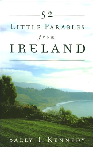 Stock image for 52 Little Parables from Ireland: A One-Year Weekly Devotional With Inspirational Writings, Scripture Verses and Prayers for sale by Mt. Baker Books