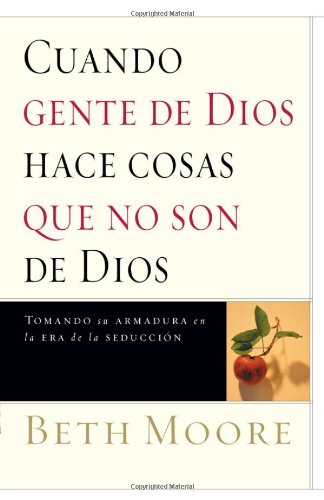 Cuando Gente De Dios Hace Cosas Que No Son De Dios (Spanish Edition) (9780884199069) by Moore, Beth